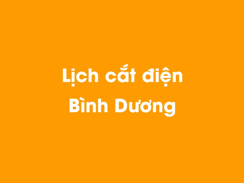 Lịch cúp điện Bình Dương hôm nay 14/12/2025