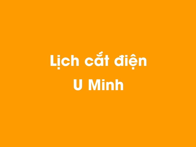 Lịch cúp điện U Minh hôm nay 16/12/2025