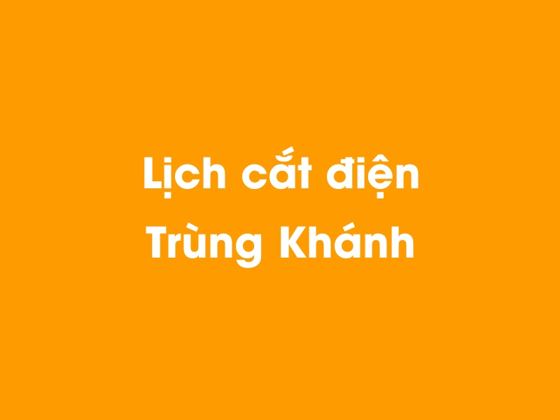 Lịch cúp điện Trùng Khánh hôm nay 14/05/2025