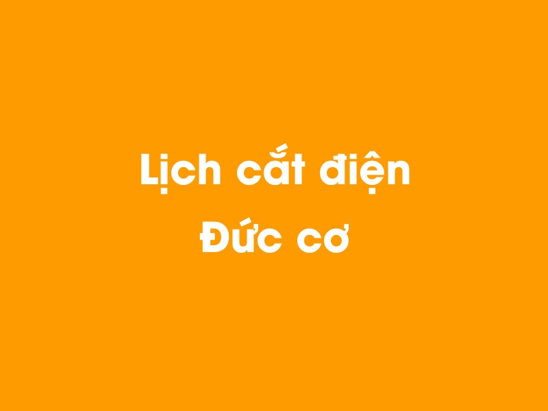 Lịch cúp điện Đức cơ hôm nay 14/05/2025