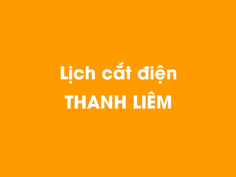 Lịch cúp điện THANH LIÊM hôm nay 14/05/2025