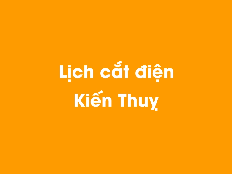 Lịch cúp điện Kiến Thuỵ hôm nay 14/05/2025
