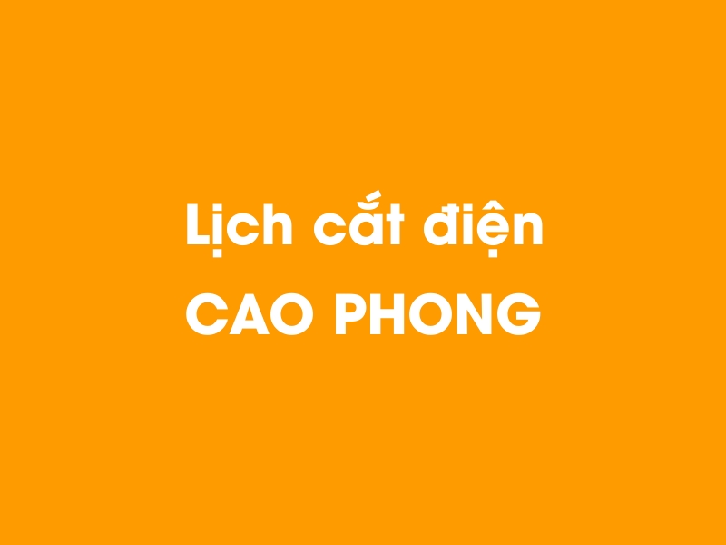 Lịch cúp điện Cao Phong hôm nay 14/05/2025
