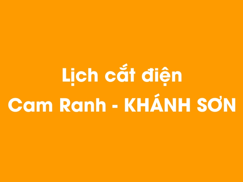 Lịch cúp điện Cam Ranh - KHÁNH SƠN hôm nay 14/05/2025