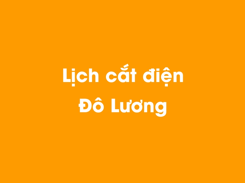 Lịch cúp điện Đô Lương hôm nay 14/05/2025