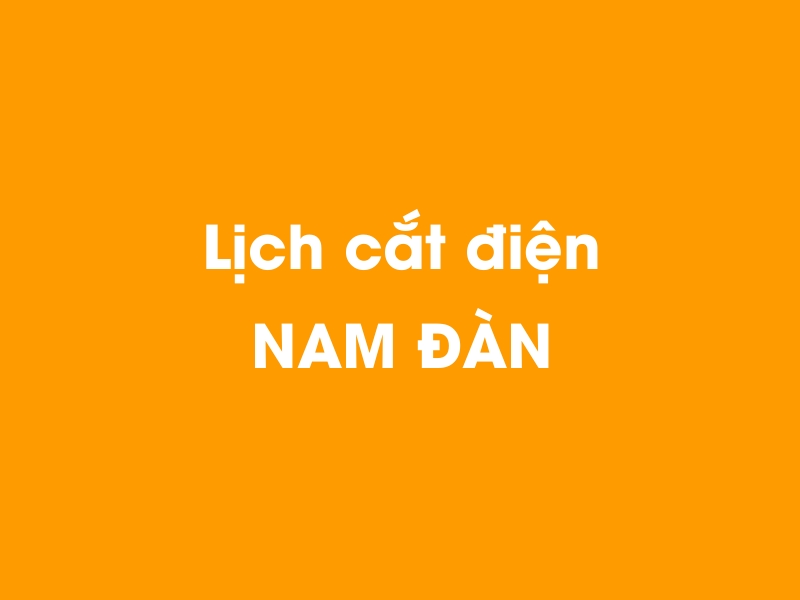 Lịch cúp điện NAM ĐÀN hôm nay 14/05/2025