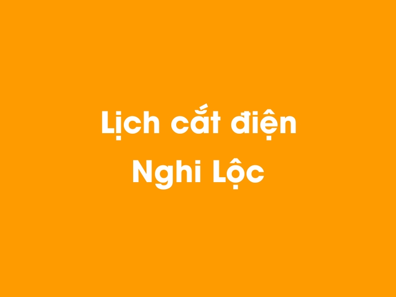Lịch cúp điện Nghi Lộc hôm nay 14/05/2025
