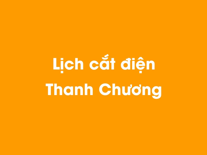 Lịch cúp điện Thanh Chương hôm nay 14/05/2025