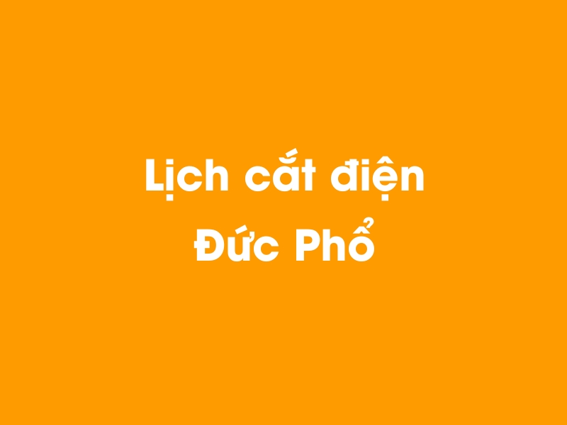 Lịch cúp điện Đức Phổ hôm nay 14/05/2025
