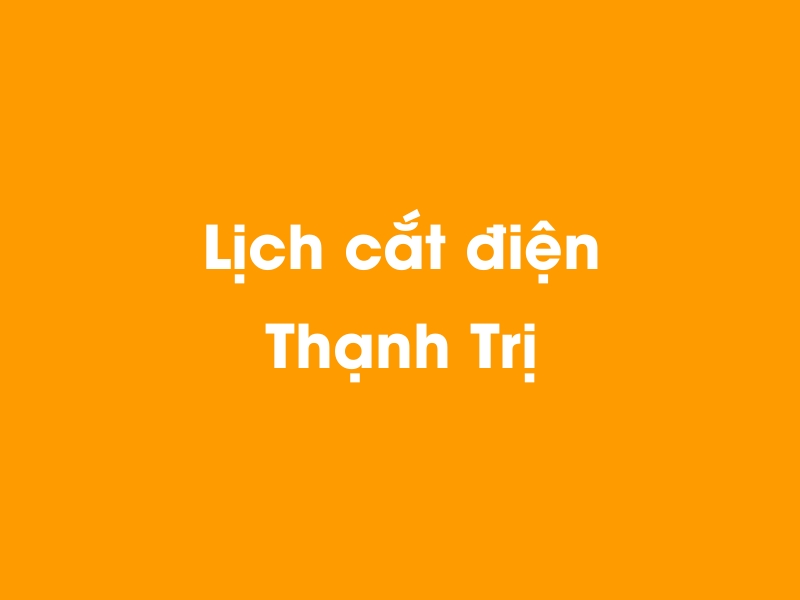 Lịch cúp điện Thạnh Trị hôm nay 14/05/2025