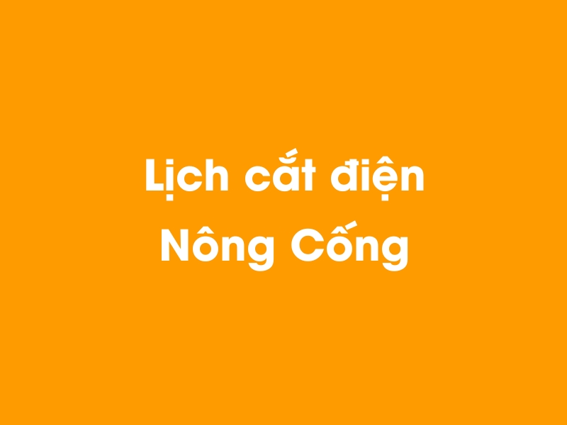 Lịch cúp điện Nông Cống hôm nay 14/05/2025