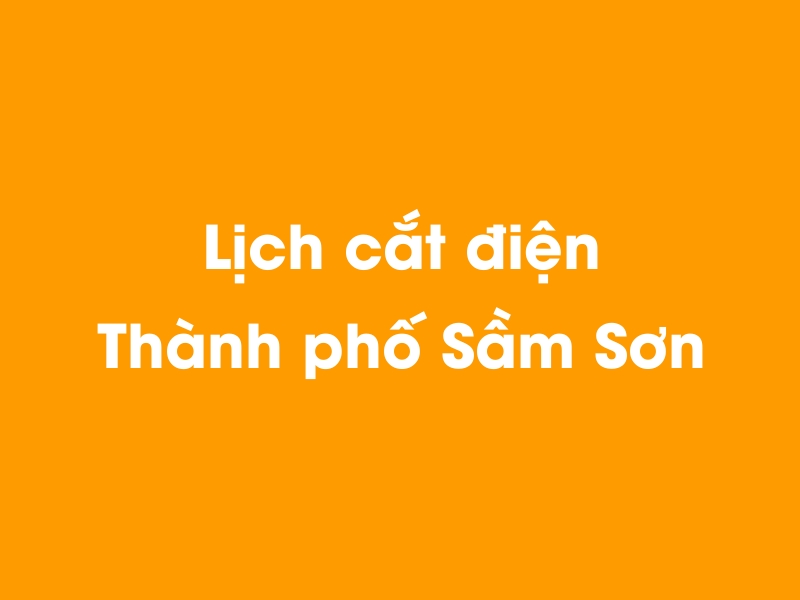 Lịch cúp điện Thành phố Sầm Sơn hôm nay 14/12/2025