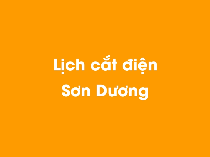 Lịch cúp điện Sơn Dương hôm nay 14/05/2025